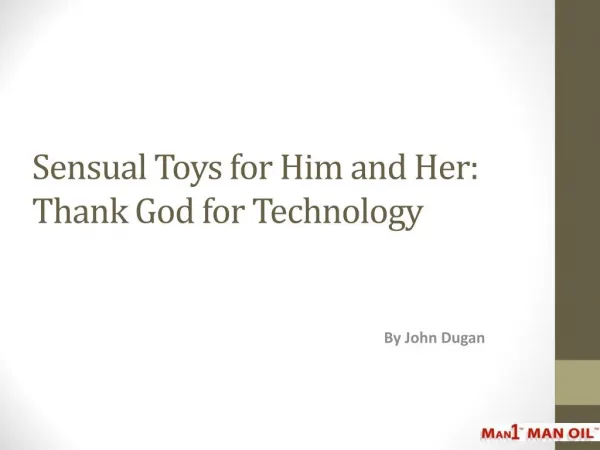 Sensual Toys for Him and Her: Thank God for Technology