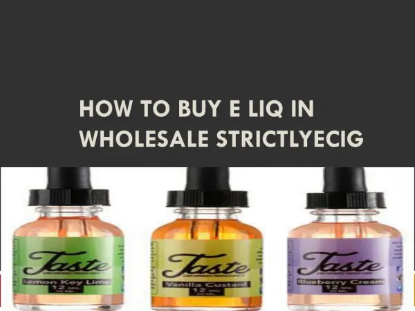 How to Buy E Liq in Wholesale Strictlyecig