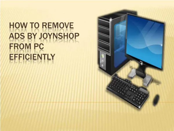 Tips to remove Ads by JoyNShop adware from PC