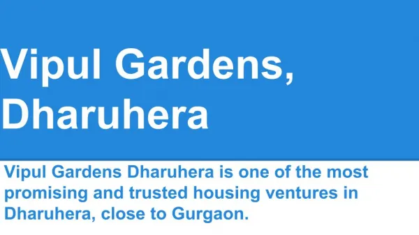 Vipul Gardens Dharuhera, Vipul Gardens