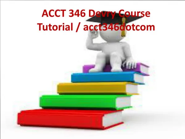 ACCT 346 Devry Course Tutorial / acct346dotcom