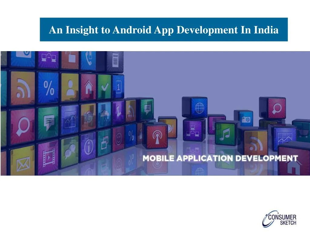 an insight to android app development in india