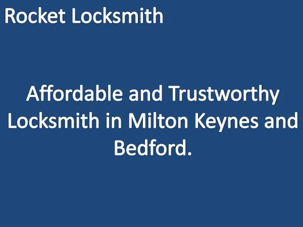 Trustworthy Locksmith in Milton Keynes and Bedford.