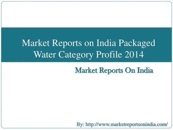 Market Reports on India Packaged Water Category Profile 2014