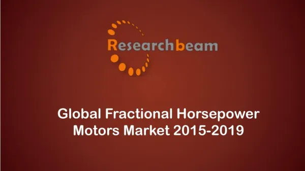 Detailed Report on Global Fractional Horsepower Motors Market 2015-2019
