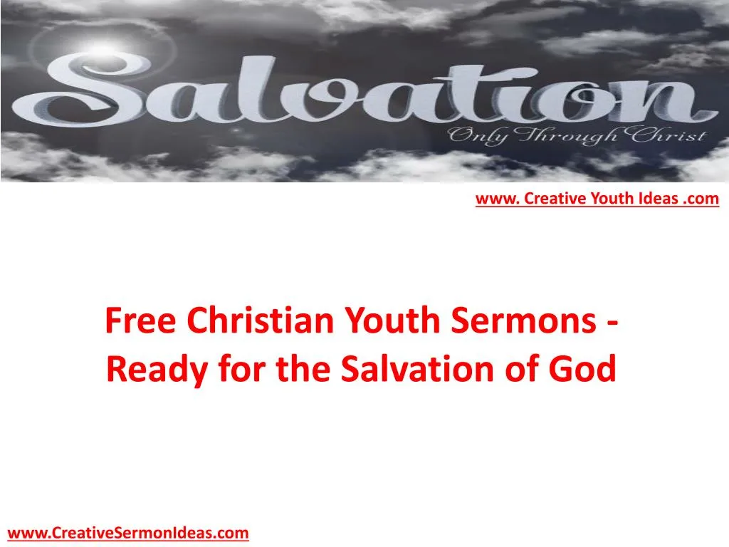 free christian youth sermons ready for the salvation of god