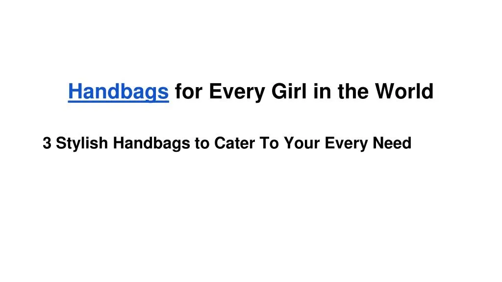 handbags for every girl in the world