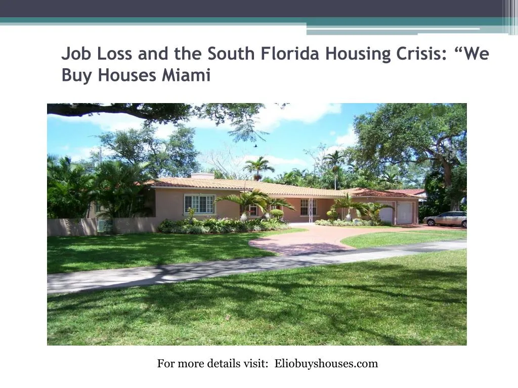 job loss and the south florida housing crisis we buy houses miami