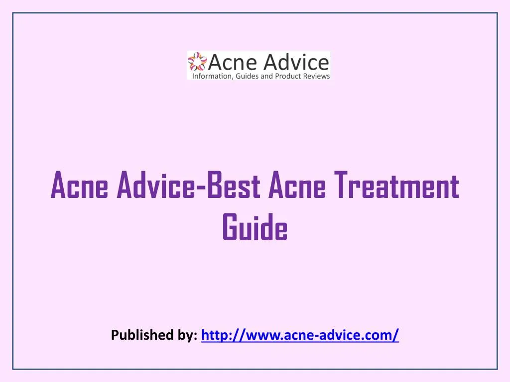 acne advice best acne treatment guide