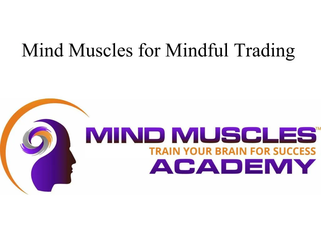 mind muscles for mindful trading