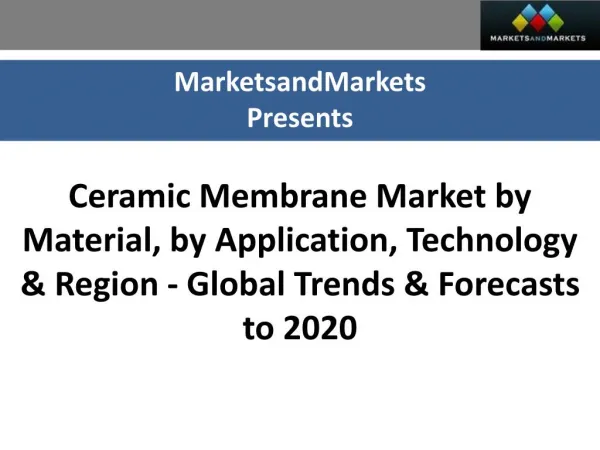 Ceramic Membrane Market worth $5.1 Billion by 2020