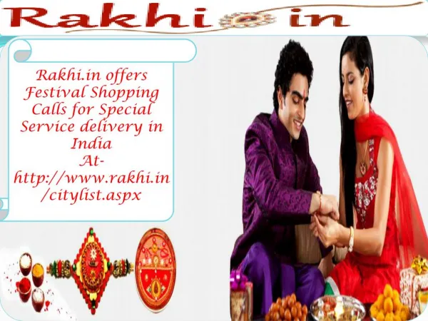 Rakhi.in offers Festival Shopping Calls for Special Service delivery in India!!