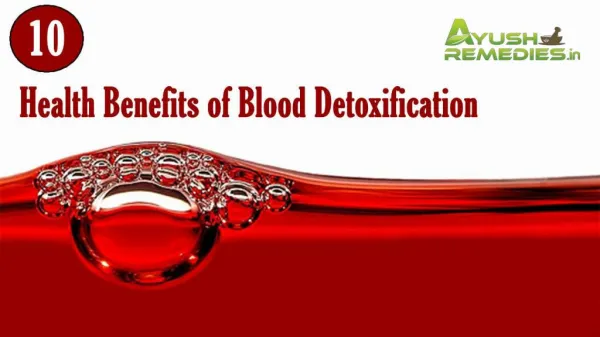 Why It Is Important to Purify Your Blood, Health Benefits of Blood Purification