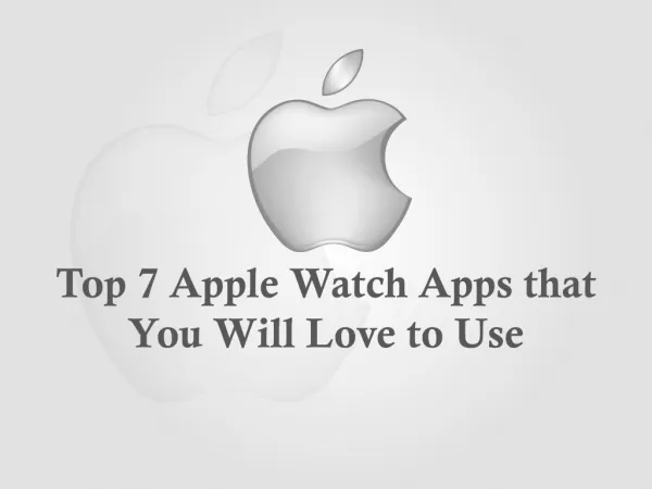 Top 7 Apple Watch Apps that You Will Love to Use