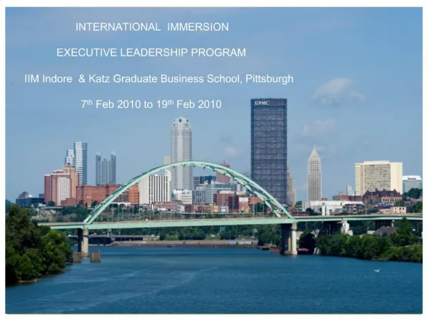 INTERNATIONAL IMMERSION EXECUTIVE LEADERSHIP PROGRAM IIM Indore Katz Graduate Business School, Pittsburgh 7th