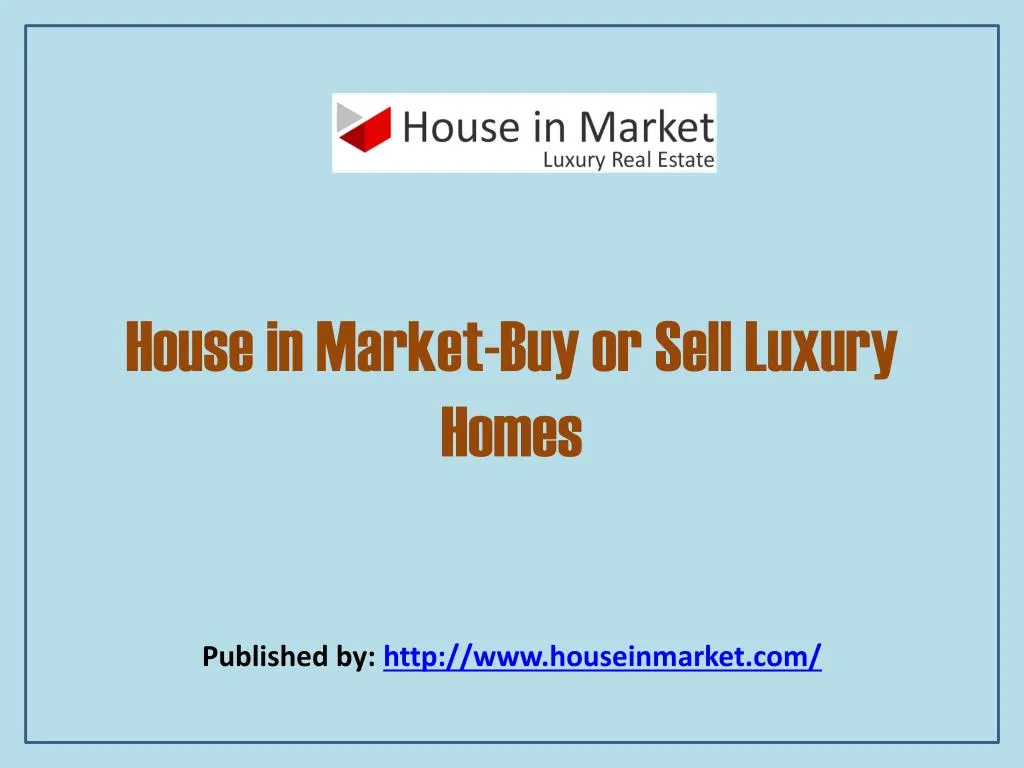house in market buy or sell luxury homes