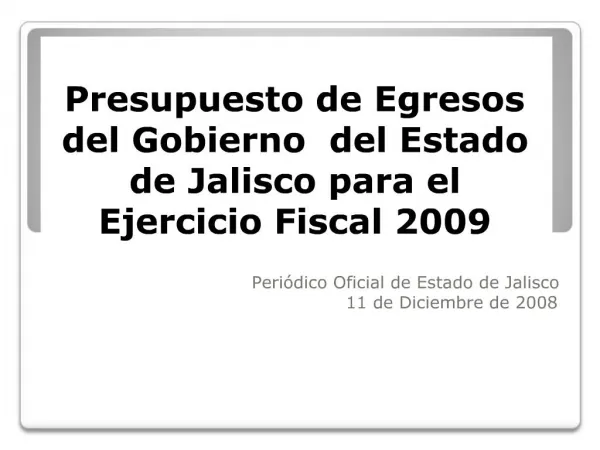 Presupuesto de Egresos del Gobierno del Estado de Jalisco para el Ejercicio Fiscal 2009