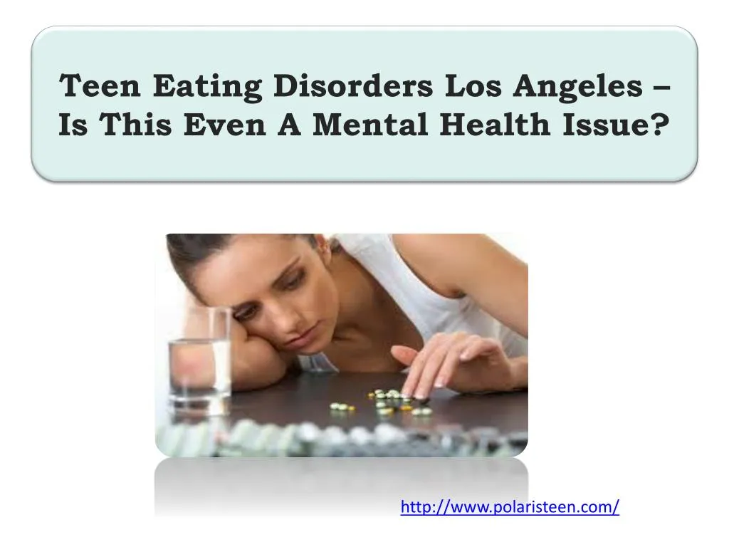 teen eating disorders los angeles is this even a mental health issue