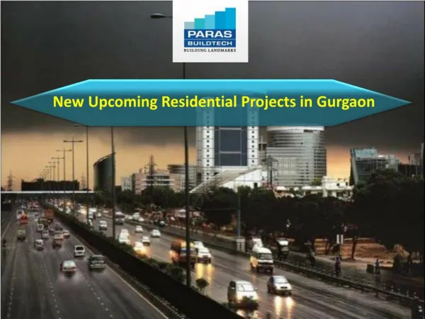 Upcoming Residential Projects in Gurgaon - www.parasbuildtech.com
