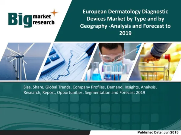 The European dermatology diagnostic devices market is estimated to grow at a CAGR of 9.6% from 2014 to 2019