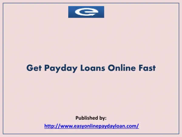 Easy Online Payday Loan-Get Payday Loans Online Fast