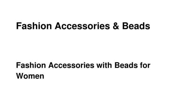 Fashion accessories with beads for women