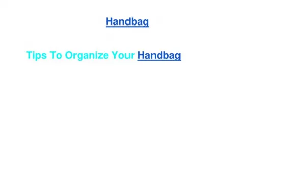 Tips To Organize Your Handbag