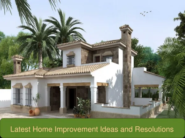 Latest Home Improvement Ideas and Resolutions