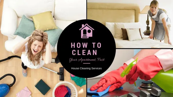 How to clean your apartment fast - House Cleaning Services - Domestic Cleaning London