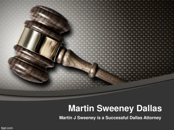 Martin J Sweeney is a Successful Dallas Attorney