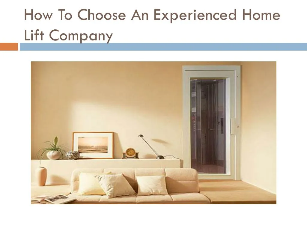 how to choose an experienced home lift company