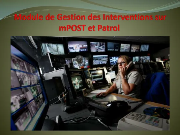 Module de Gestion des Interventions sur mPOST et Patrol