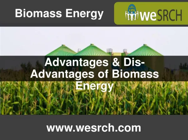 Advantages & Dis-Advantages of Biomass Energy