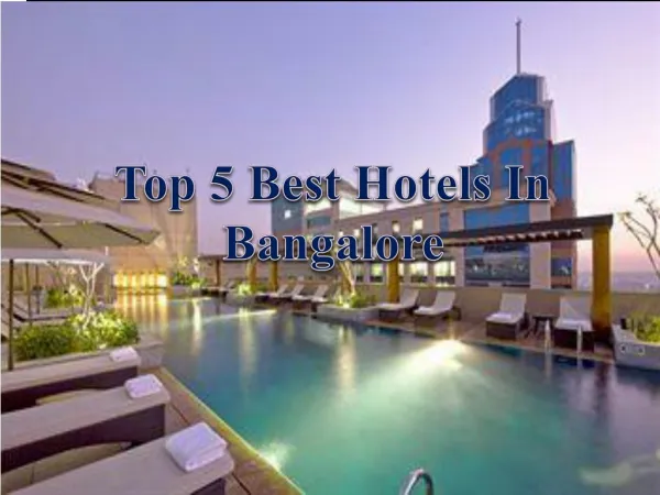 Top 5 Best Hotels in Bangalore, Search with Rates