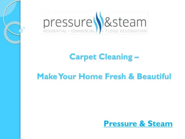Carpet Cleaning – Make Your Home Fresh & Beautiful