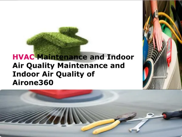 HVAC Maintenance and Indoor Air Quality Maintenance and Indoor Air Quality of Airone360