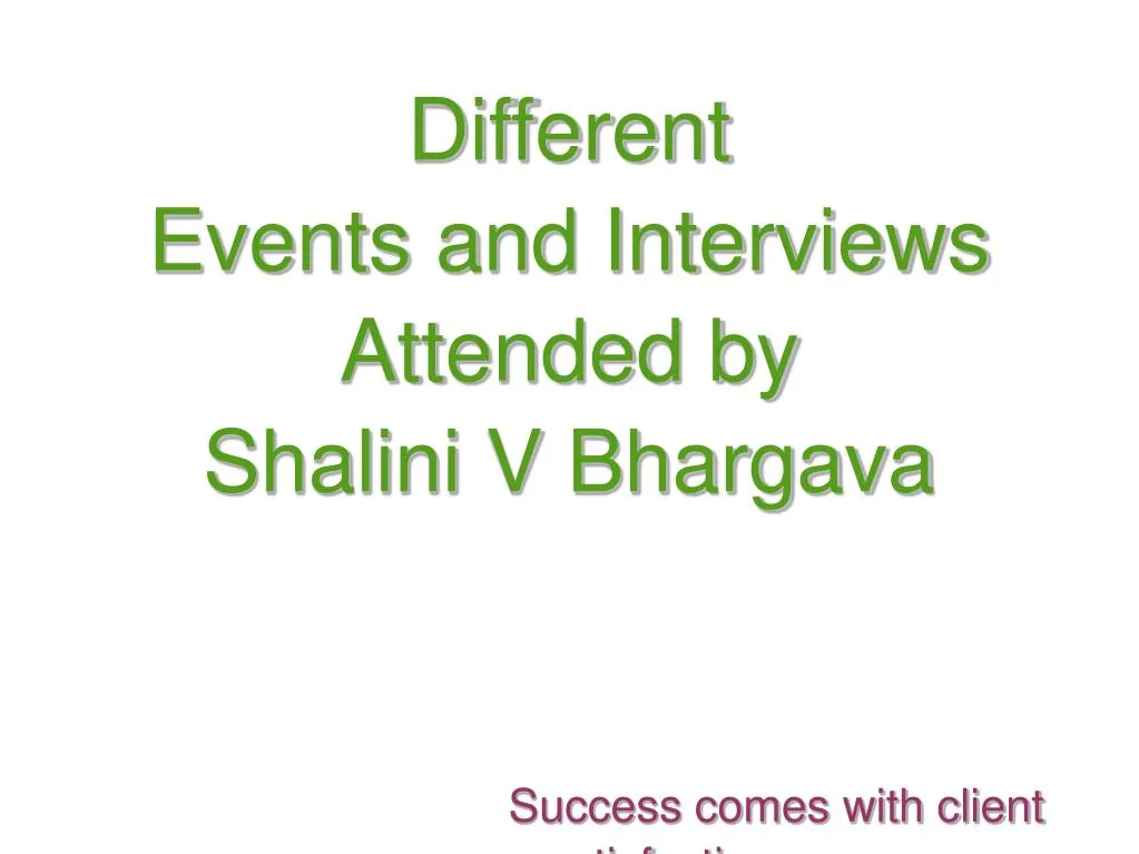 different events and interviews attended by shalini v bhargava