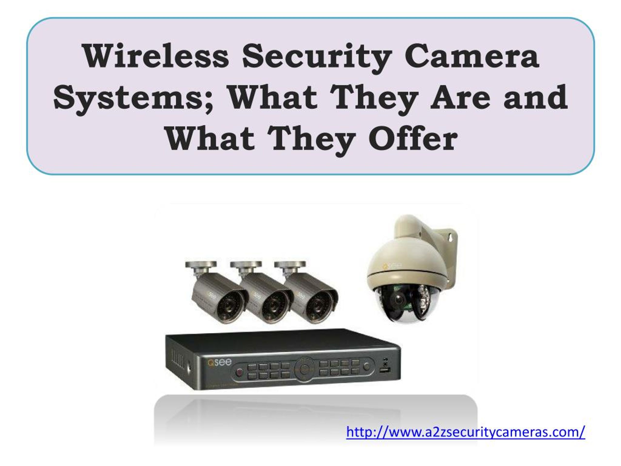 PPT - Wireless Security Camera Systems; What They Are and What They ...