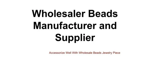 A Brief into Bead Manufacturing