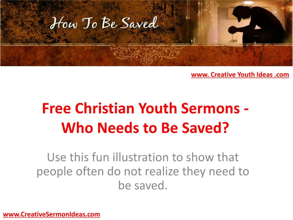 free christian youth sermons who needs to be saved