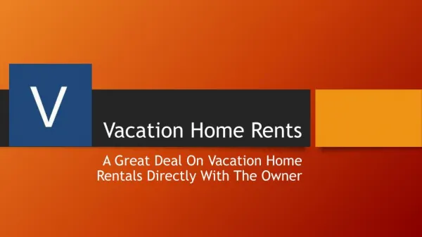 Have A Great Deal On Vacation Home Rents Directly With The Owner