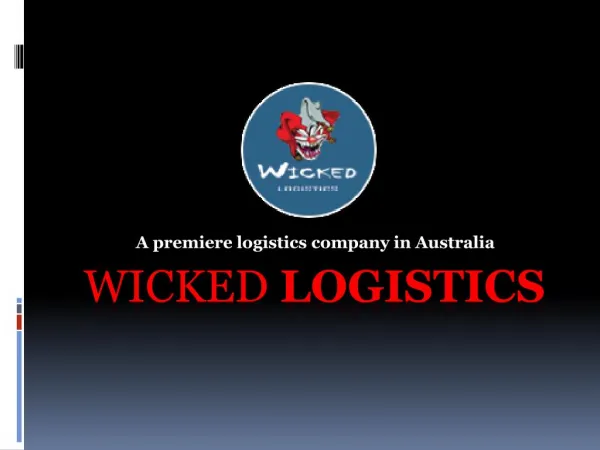 Wicked Logistics- A reliable name in the domain of logistics
