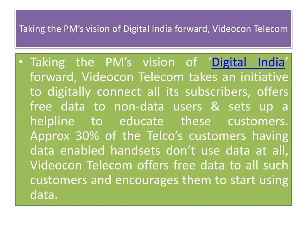 taking the pm s vision of digital india forward videocon telecom