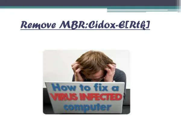 Remove MBR:Cidox-E[Rtk], Know Best Possible Method To Uninstall MBR:Cidox-E[Rtk] Virus