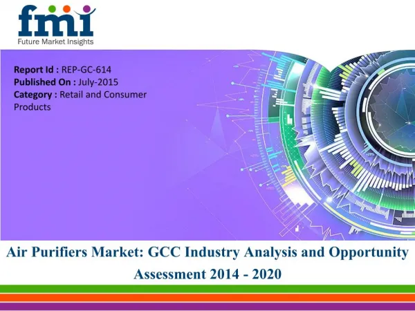 GCC Air Purifiers Market Projected to be worth US$ 85 Mn by 2020