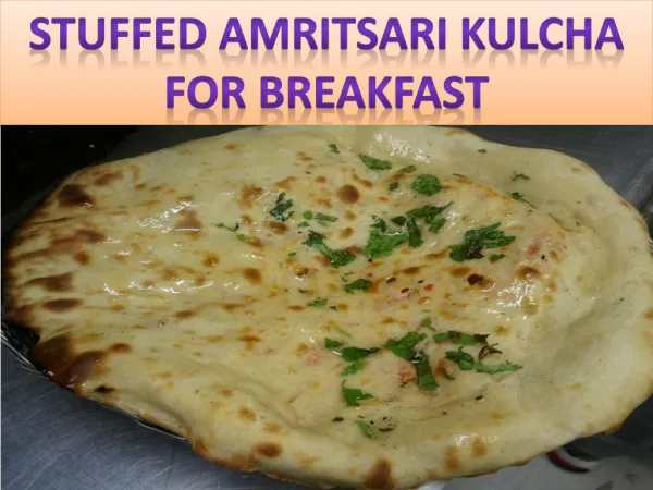 Stuffed Amritsari Kulcha for Breakfast