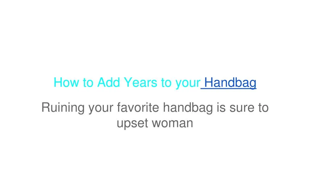 how to add years to your handbag