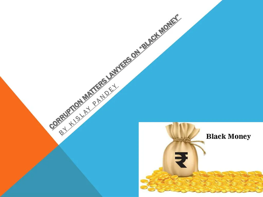 corruption matters lawyers on black money