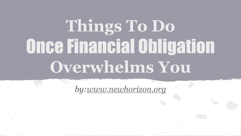 things to do once financial obligation overwhelms you