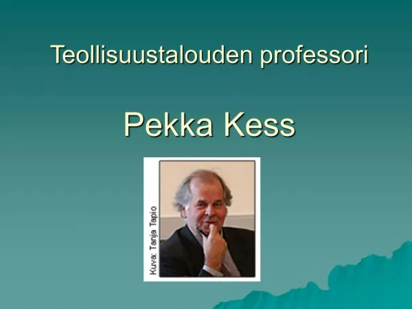 Teollisuustalouden professori Pekka Kess